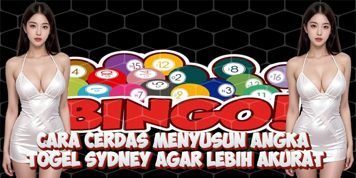 Cara Cerdas Menyusun Angka Togel Sydney Agar Lebih Akurat