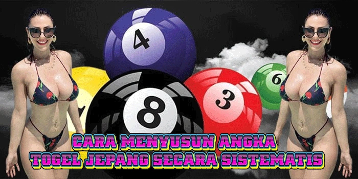 Cara Menyusun Angka Togel Jepang Secara Sistematis
