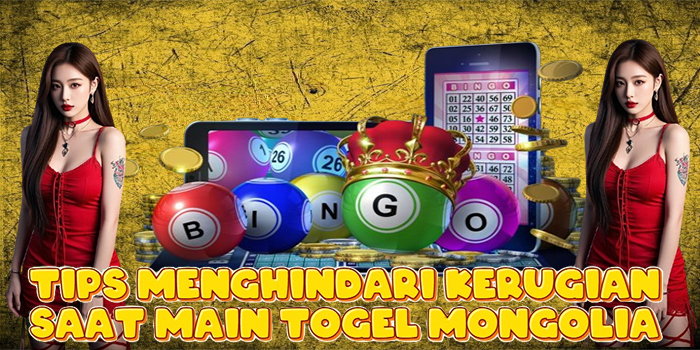 Tips Menghindari Kerugian Saat Main Togel Mongolia